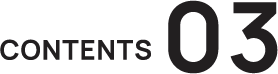 CONTENTS 03